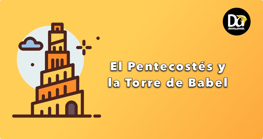 El Pentecostés y la Torre de Babel: Una nota sobre el "hablar en lenguas" de Hechos 2